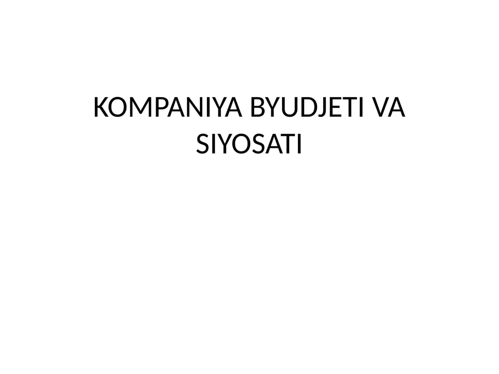 KOMPANIYA BYUDJETI VA SIYOSATI 1