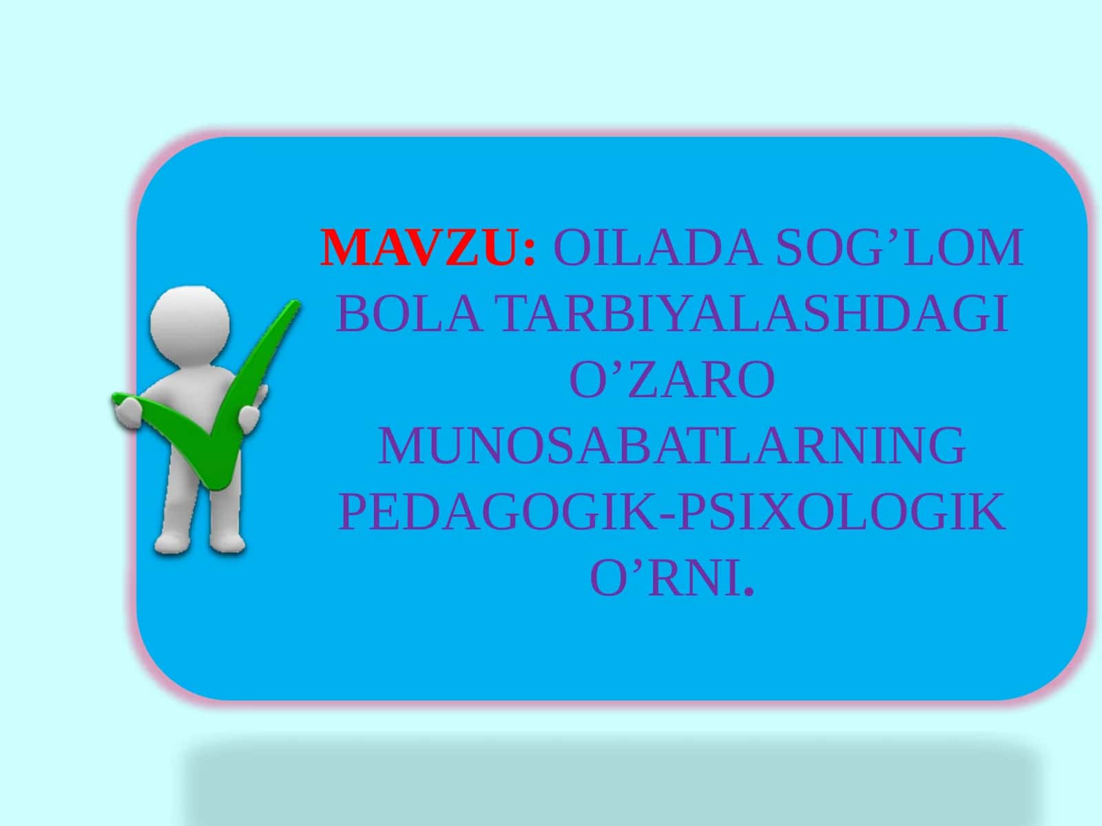 OILADA SOG’LOM BOLA TARBIYALASHDAGI O’ZARO MUNOSABATLARNING PEDAGOGIK-PSIXOLOGIK O’RNI 1