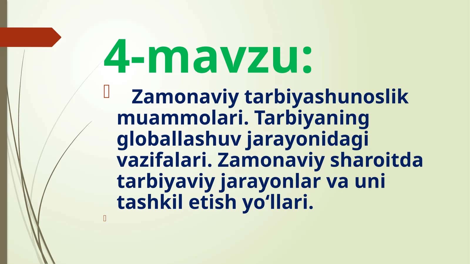 Zamonaviy tarbiyashunoslik muammolari. Tarbiyaning globallashuv jarayonidagi vazifalari. Zamonaviy sharoitda tarbiyaviy jarayonlar va uni tashkil etish yo‘llari. 1