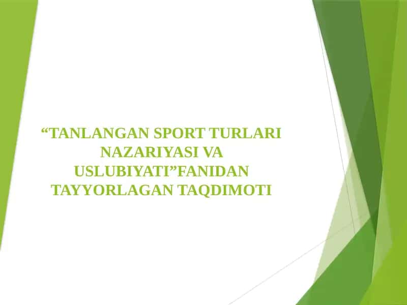 TANLANGAN SPORT TURLARI NAZARIYASI VA USLUBIYATI TAQDIMOTI 1