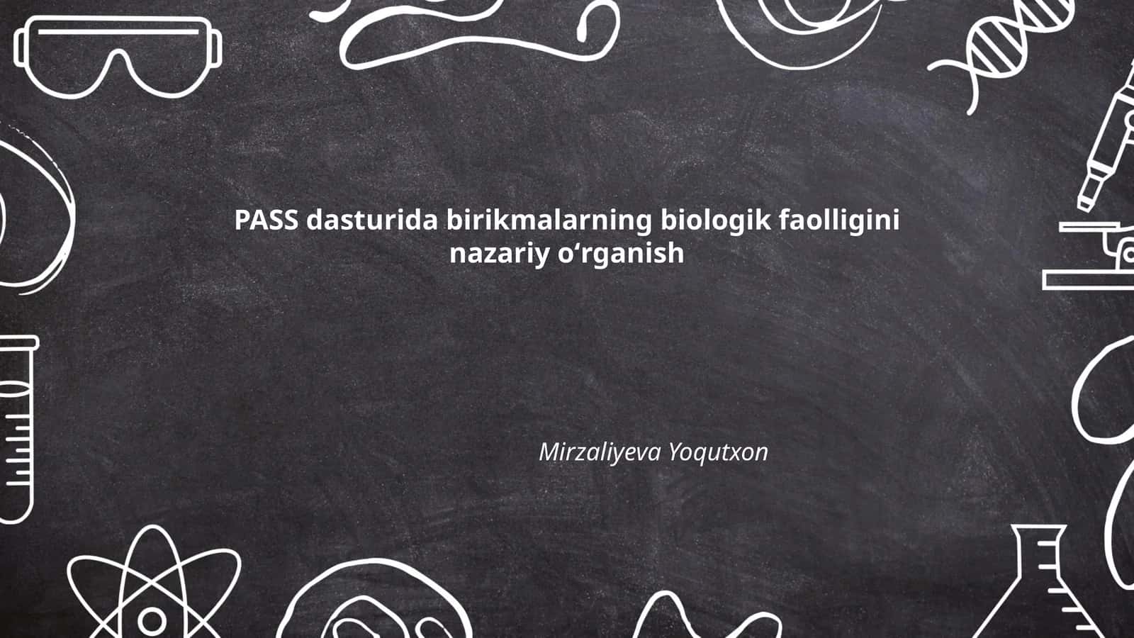 PASS dasturida birikmalarning biologik faolligini nazariy oʻrganish 1