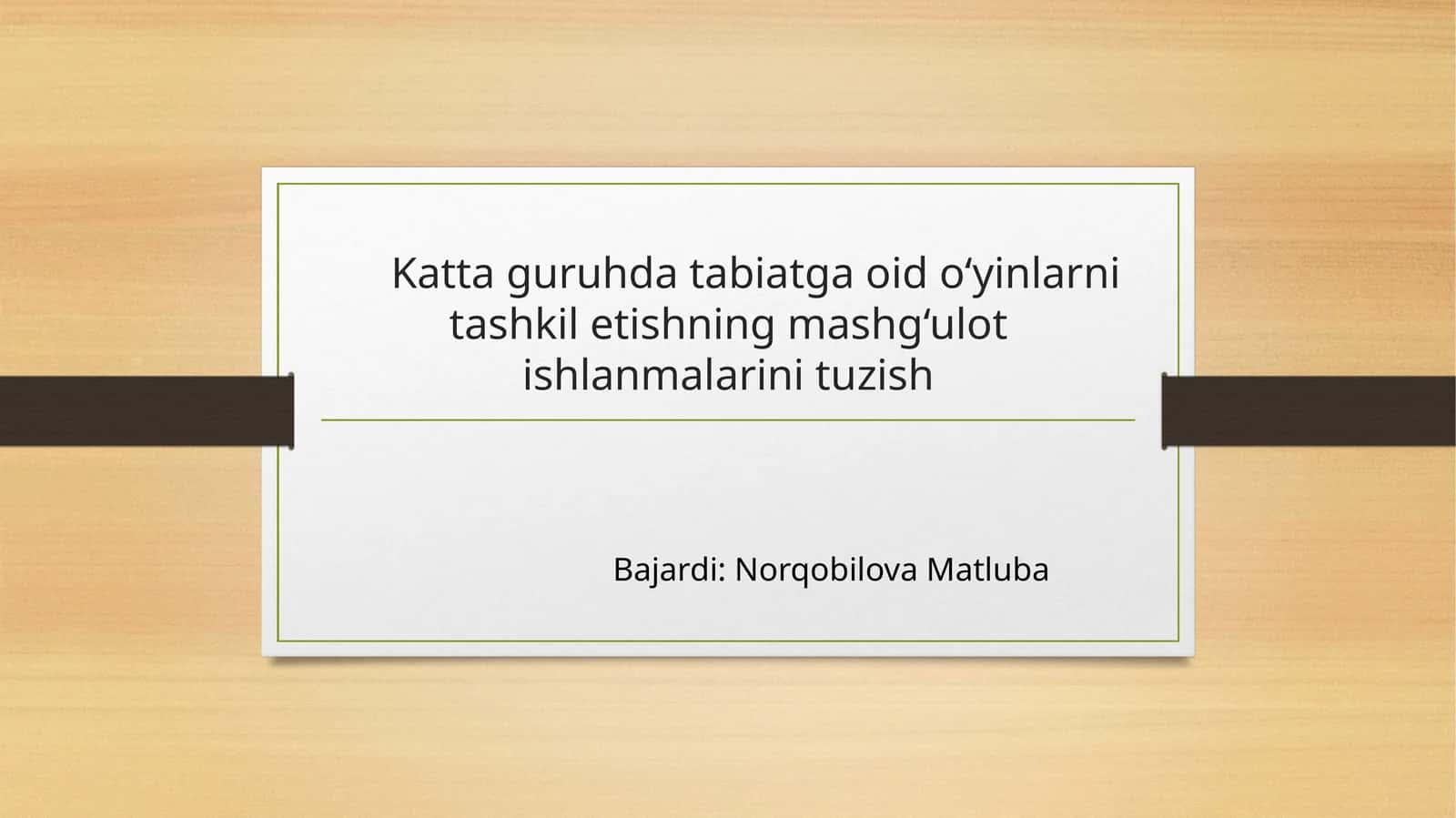 Kattaguruhdatabiatgaoido‘yinlarnitashkiletishningmashg‘ulotishlanmalarinituzish 1