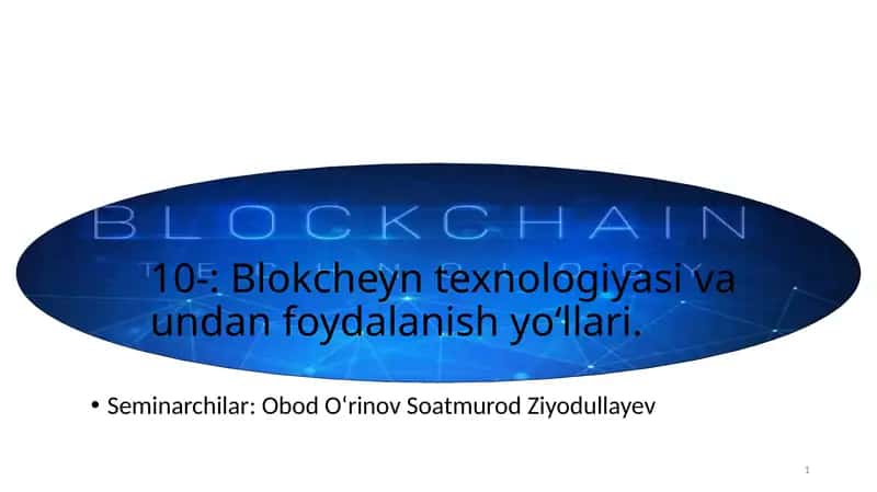 Blokcheyn texnologiyasi va undan foydalanish yo‘llari 1