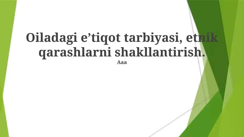 Oiladagi e’tiqot tarbiyasi, etnik qarashlarni shakllantirish 1