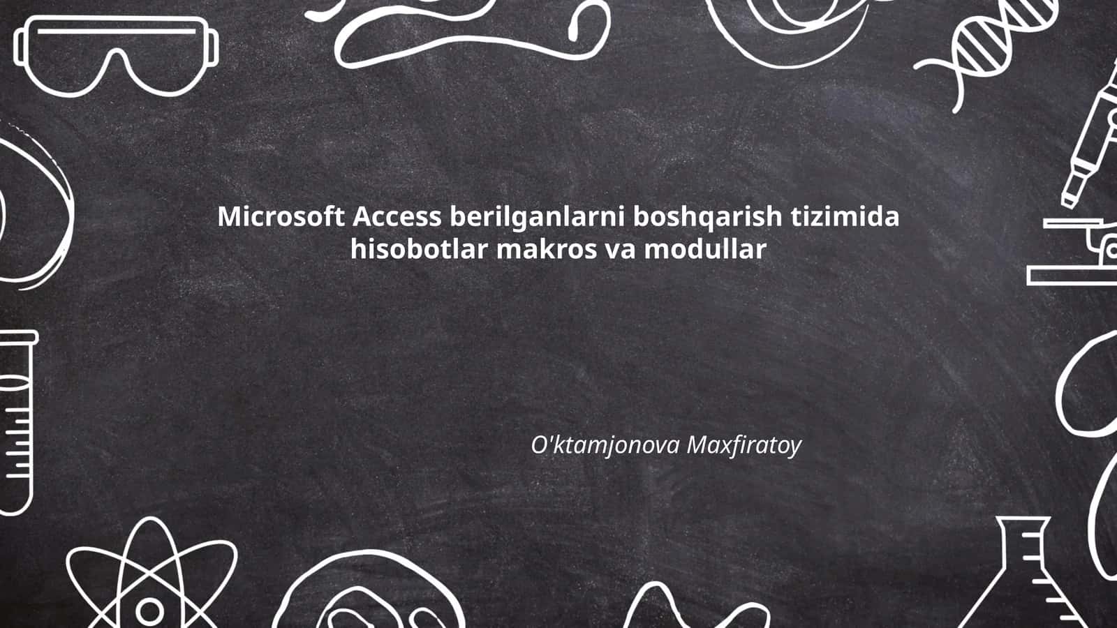 Microsoft Access hisobotlar, makrolar va modullar 1