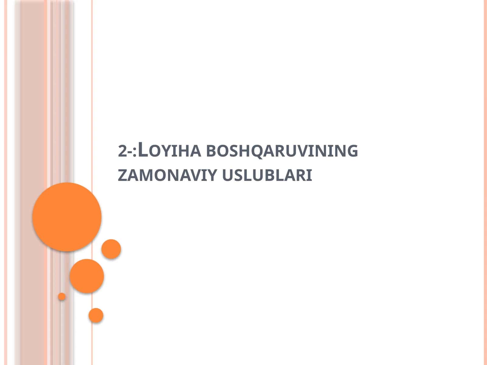 Loyiha boshqaruvining zamonaviy uslublari 1