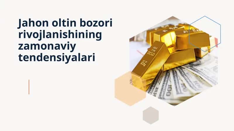Jahon oltin bozori rivojlanishining zamonaviy tendensiyalari 1