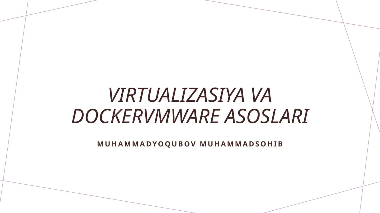 Virtualizasiya va DockerVMWare asoslari 1
