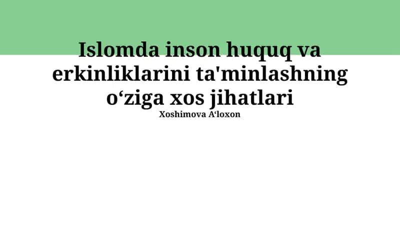 Islomda inson huquq va erkinliklarini ta'minlashning o‘ziga xos jihatlari 1