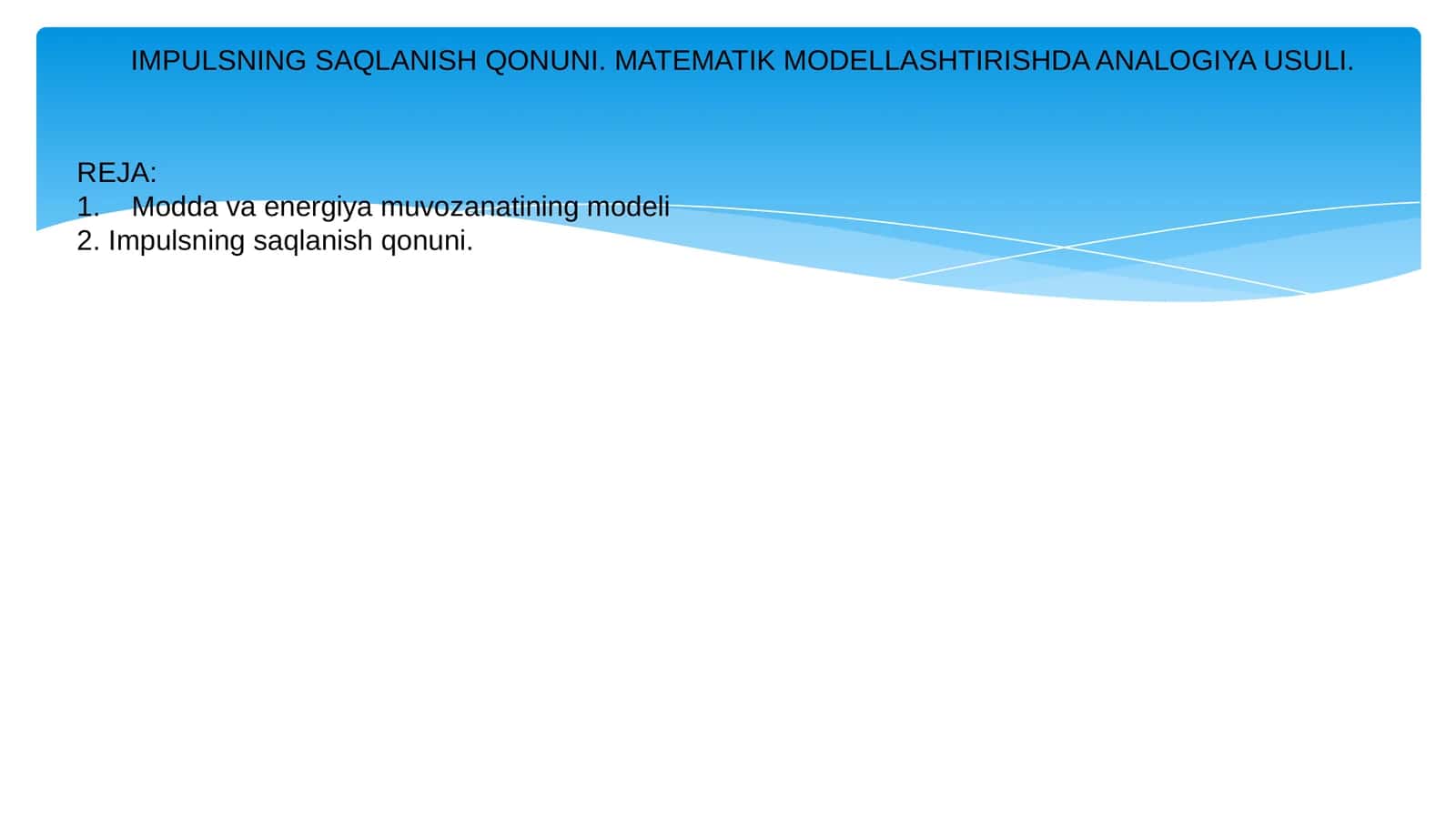 IMPULSNING SAQLANISH QONUNI. MATEMATIK MODELLASHTIRISHDA ANALOGIYA USULI 1