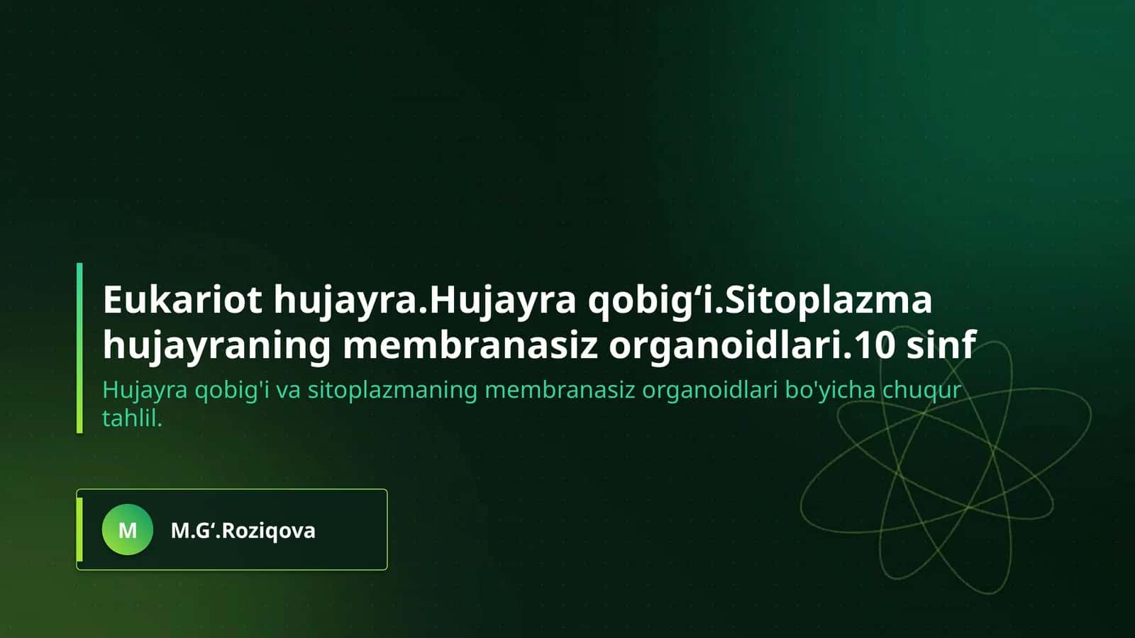 Eukariot hujayra.Hujayra qobig‘i.Sitoplazma hujayraning membranasiz organoidlari.10 sinf 1