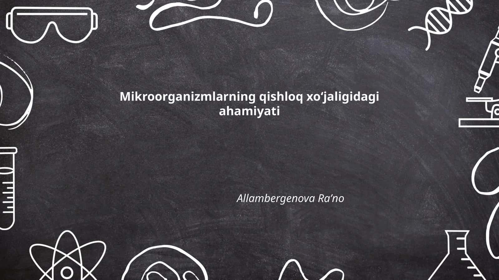 Mikroorganizmlarning qishloq xoʻjaligidagi ahamiyati 1