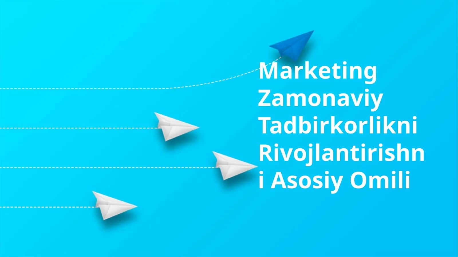 Marketing Zamonaviy Tadbirkorlikni Rivojlantirishni Asosiy Omili 1