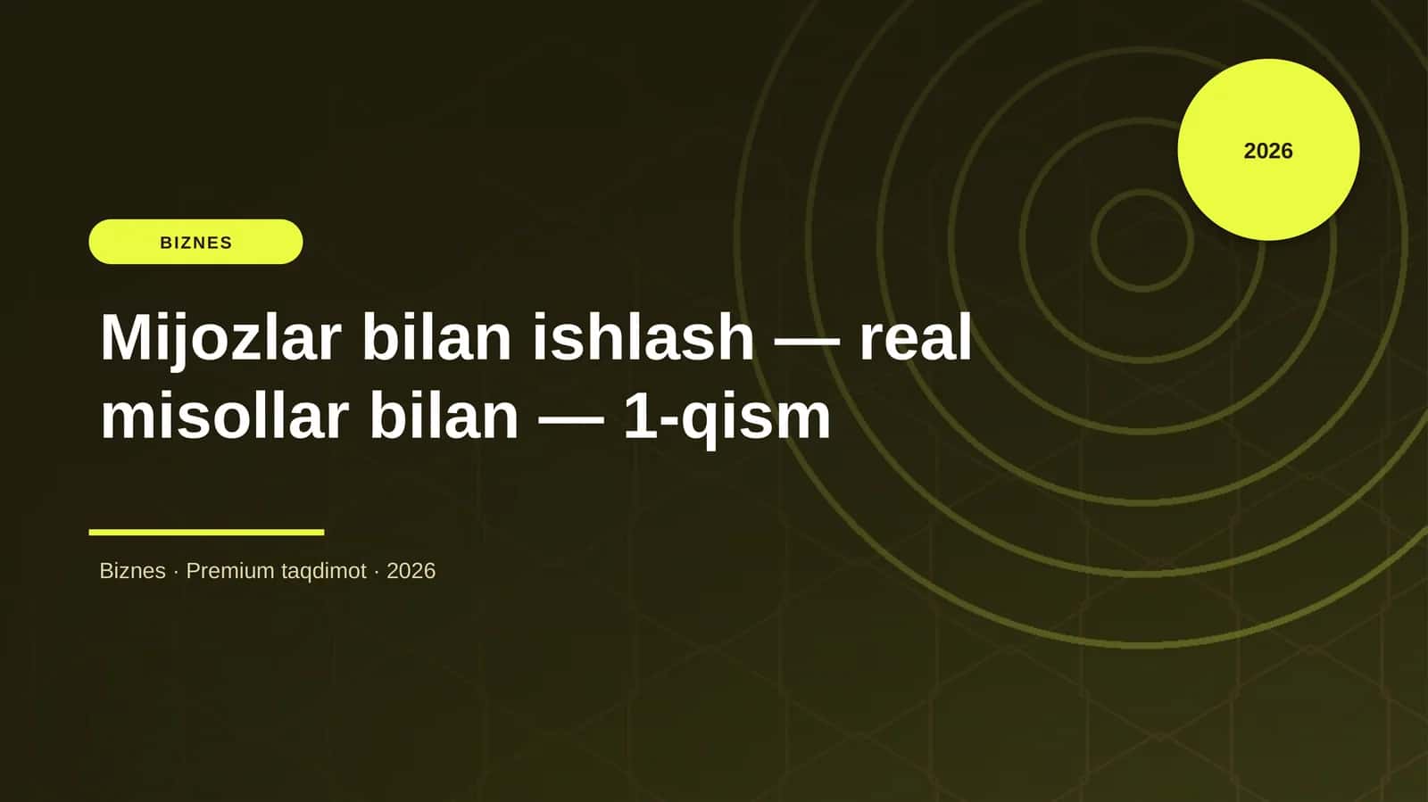 Mijozlar bilan ishlash — real misollar bilan — 1-qism 1