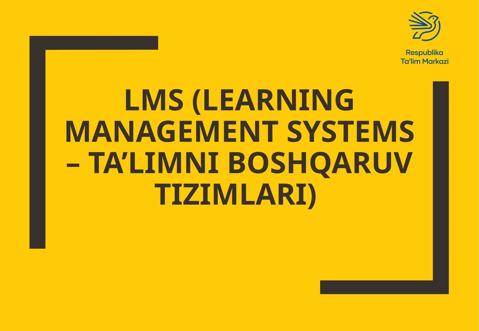 LMS (LEARNING MANAGEMENT SYSTEMS – TA’LIMNI BOSHQARUV TIZIMLARI) 1
