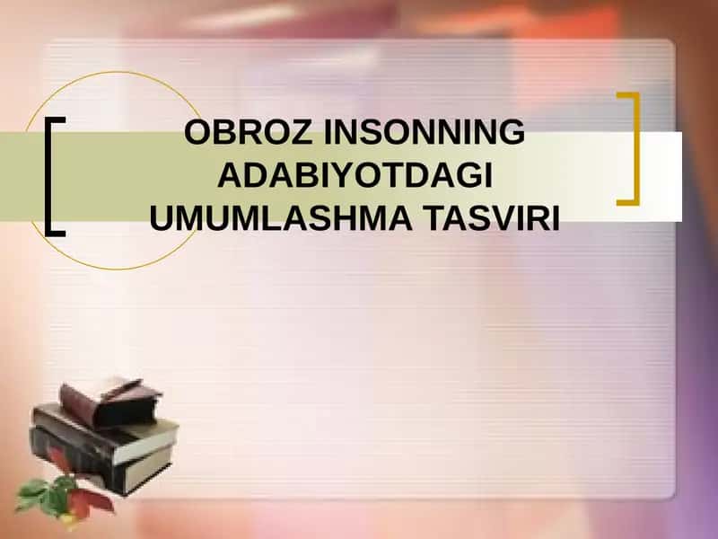 OBROZ INSONNING ADABIYOTDAGI UMUMLASHMA TASVIRI 1