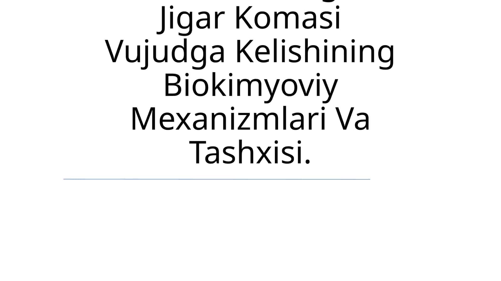 Jigar -Hujayra Yetishmovchiligi Va Jigar Komasi Vujudga Kelishining Biokimyoviy Mexanizmlari Va Tashxisi 1