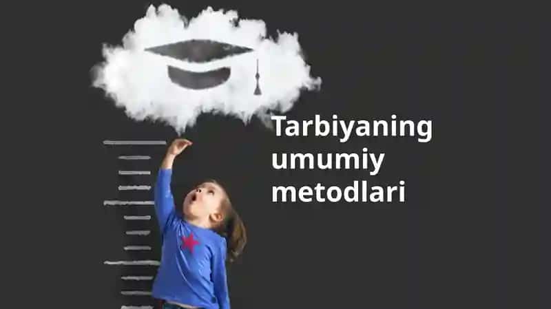 Tarbiyaning Umumiy Metodlari 1