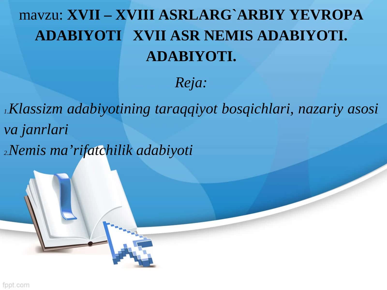 XVII – XVIII ASRLARG`ARBIY YEVROPA ADABIYOTI XVIIASR NEMIS ADABIYOTI.ADABIYOTI 1