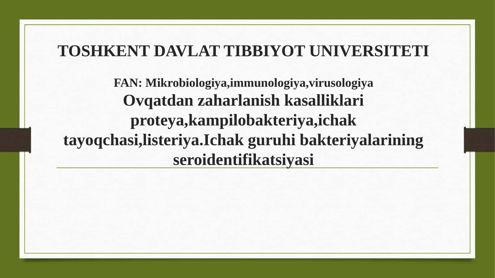 Ovqatdan zaharlanish kasalliklari: proteya, kampilobakteriya, Ichak tayoqchasi, listeriya. Ichak guruhi bakteriyalarining seroidentifikatsiyasi. 1