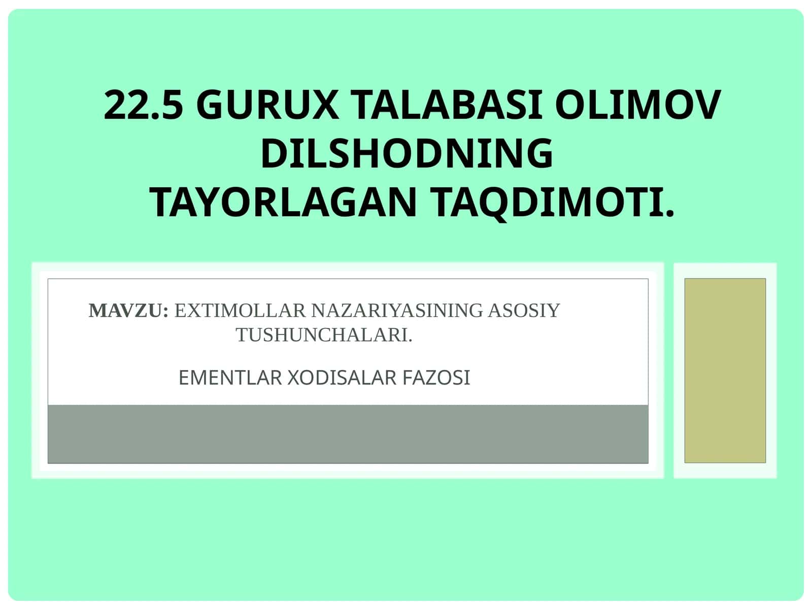 EXTIMOLLAR NAZARIYASINING ASOSIY TUSHUNCHALARI.EMENTLAR XODISALAR FAZOSI 1