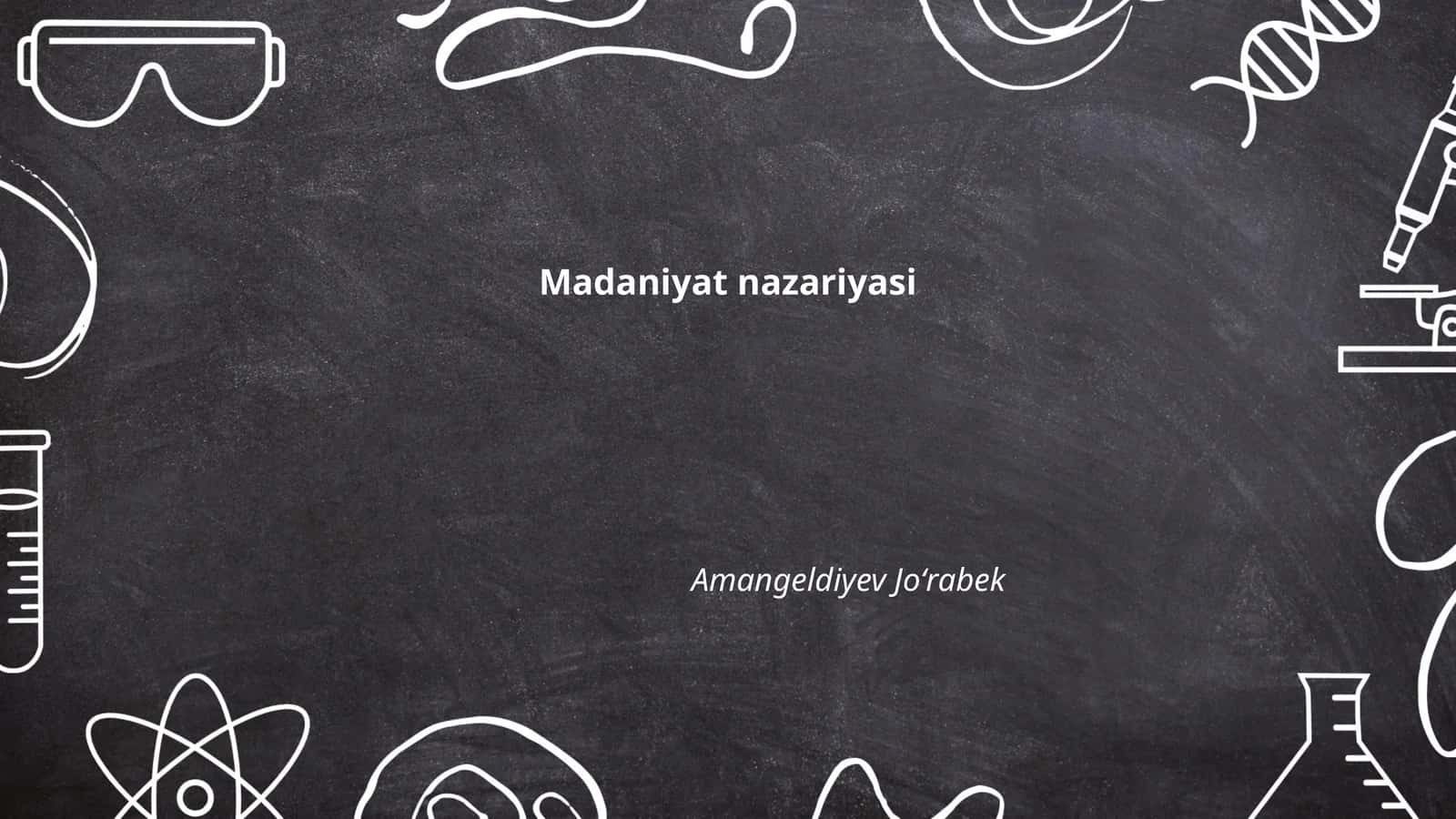 Madaniyat nazariyasi 1