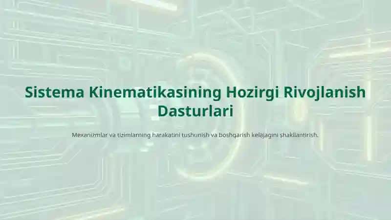 Sistema Kinematikasining Hozirgi Rivojlanish Dasturlari