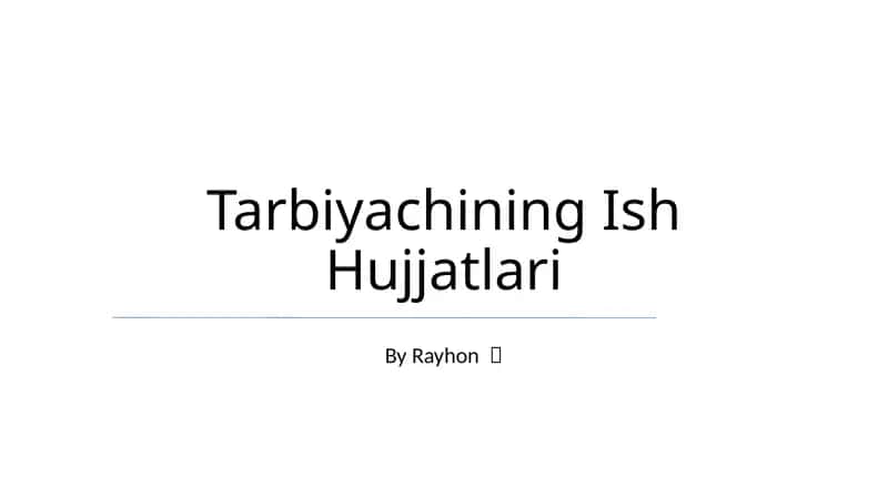 Tarbiyachining Ish Hujjatlari 1
