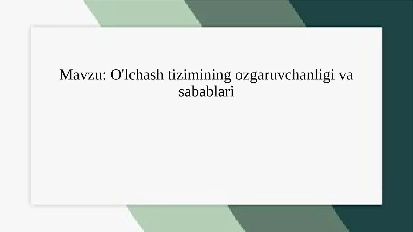 O'lchashtizimining ozgaruvchanligi va sabablari 1
