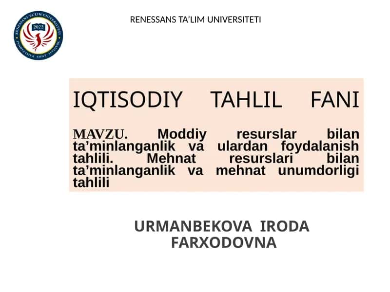 Moddiy resurslar bilan ta’minlanganlik va ulardan foydalanish tahlili. Mehnat resurslari bilan ta’minlanganlik va mehnat unumdorligi tahlili 1