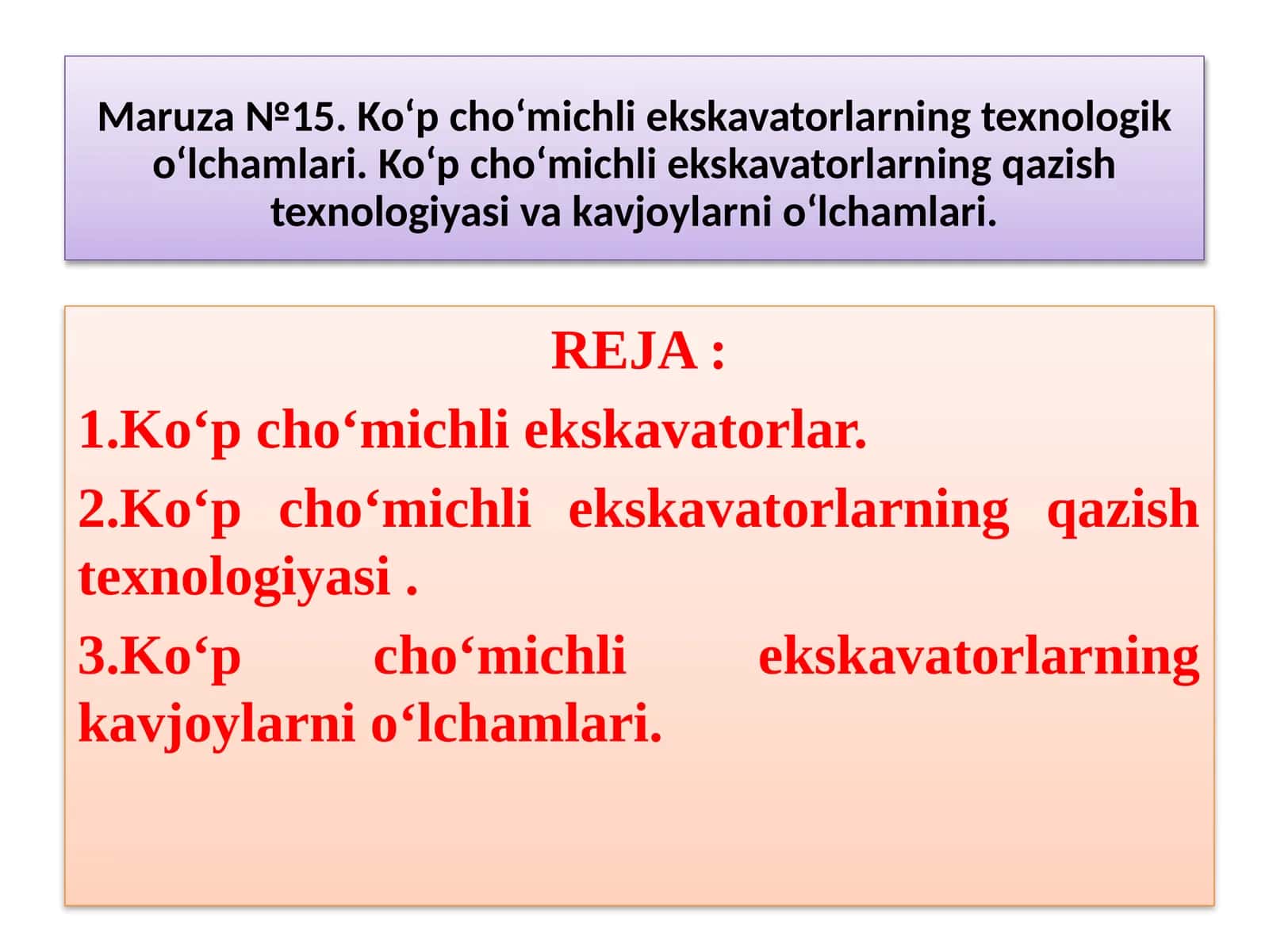 Maruza №15.Ko‘p cho‘michli ekskavatorlarning texnologik o‘lchamlari 1