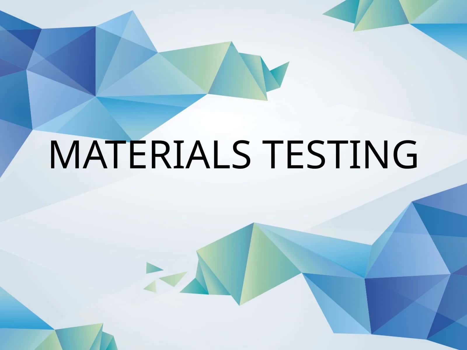 MATERIALS TESTING 1