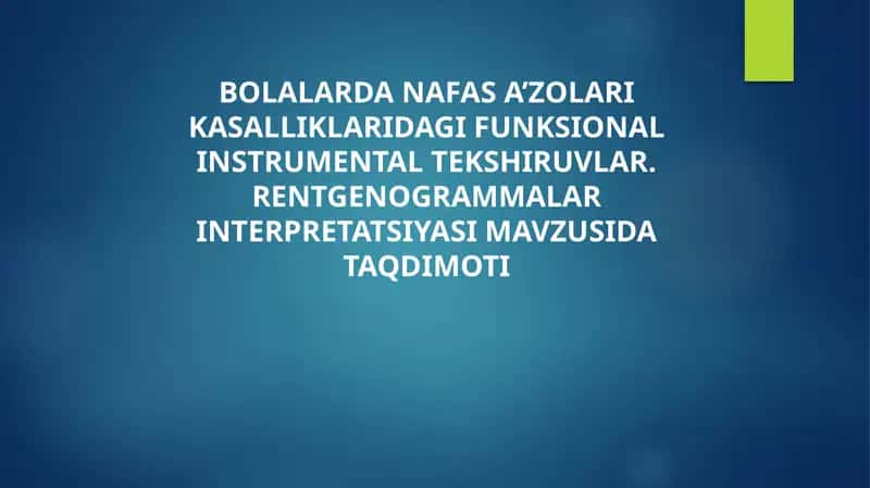 BOLALARDA NAFAS A’ZOLARI KASALLIKLARIDAGI FUNKSIONAL INSTRUMENTAL TEKSHIRUVLAR. RENTGENOGRAMMALAR INTERPRETATSIYASI 1