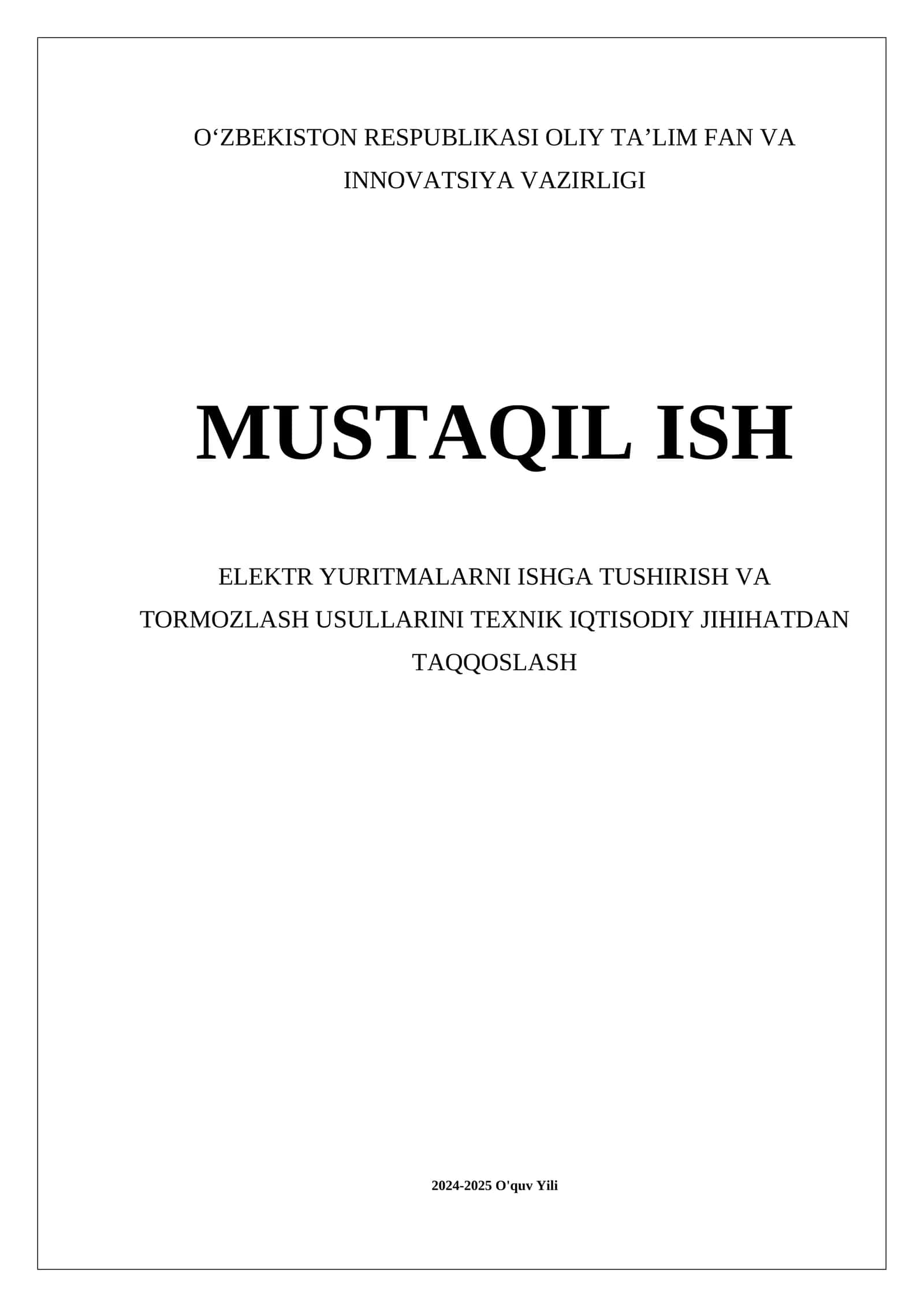 MUSTAQIL ISH ELEKTR YURITMALARNI ISHGA TUSHIRISH VA TORMOZLASH USULLARINI TEXNIK IQTISODIY JIHIHATDAN TAQQOSLASH 1
