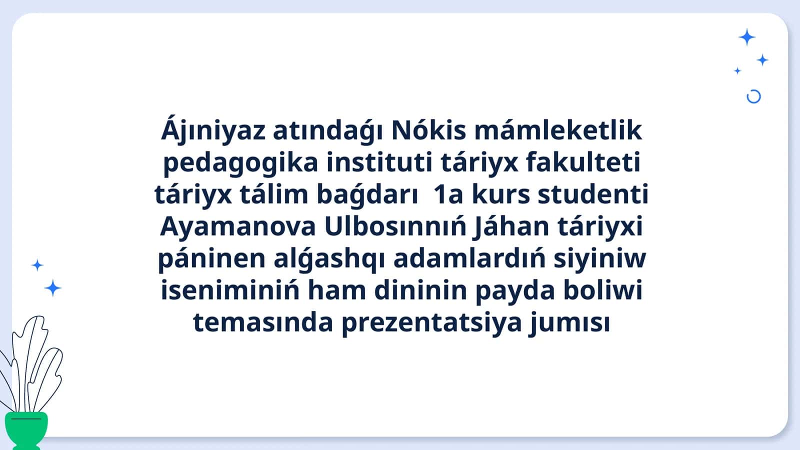 Jáhantáriyxipáninen alǵashqı adamlardıń siyiniw iseniminiń hám dininin payda boliwi teması 1