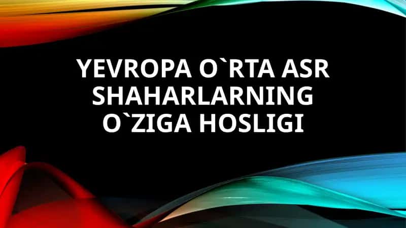 Yevropa o`rta asr shaharlarning o`ziga hosligi 1