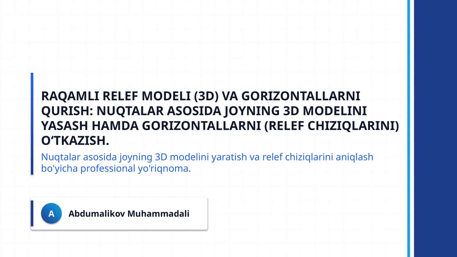 Raqamli relef modeli (3D) va gorizontallarni qurish: Nuqtalar asosida joyning 3D modelini yasash hamda gorizontallarni (relef chiziqlarini) oʻtkazish. 1