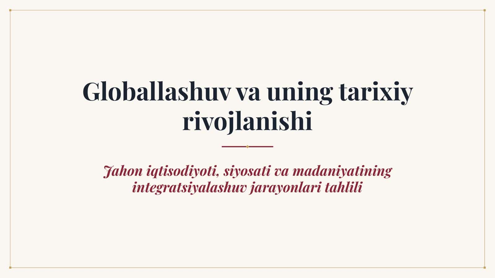 Globallashuv va uning tarixiy rivojlanishi 1