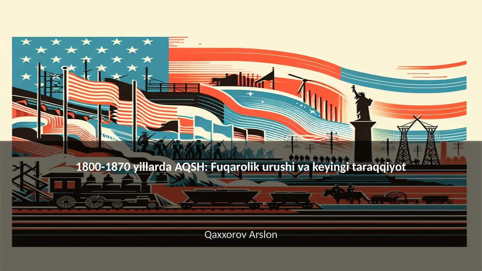 1800-1870 yillarda AQSH: Fuqarolik urushi va keyingi taraqqiyot 1