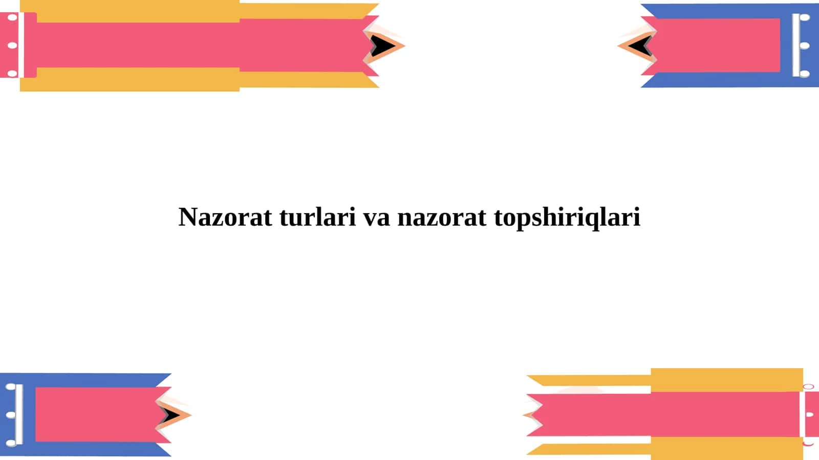 Nazorat turlari va nazorat topshiriqlari 1