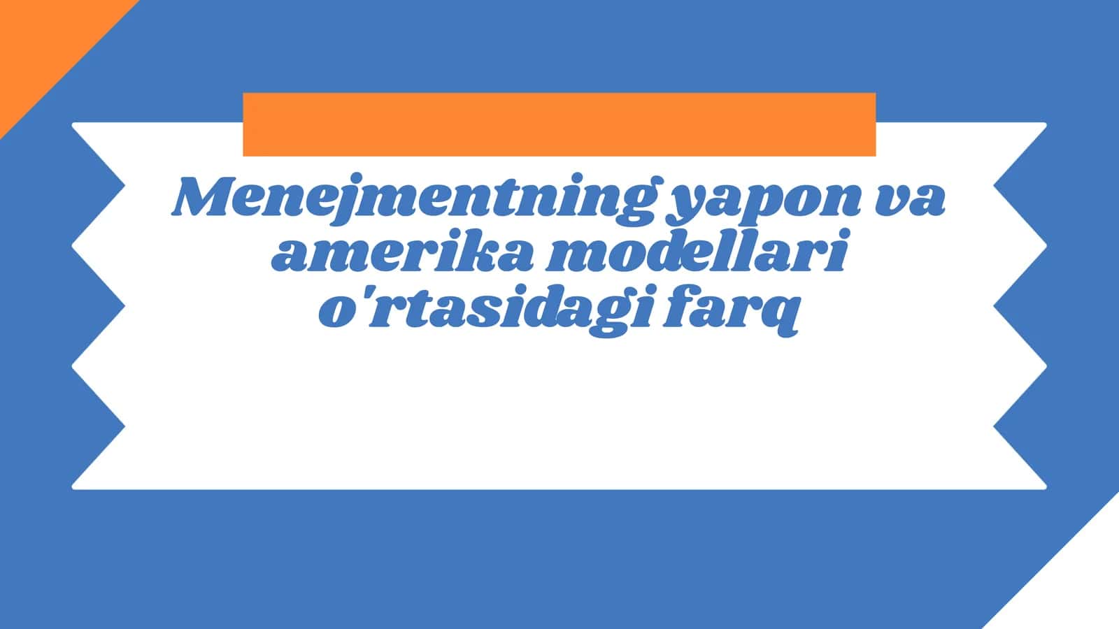 Menejmentning yapon va amerika modellari o`rtasidagi farq. 1