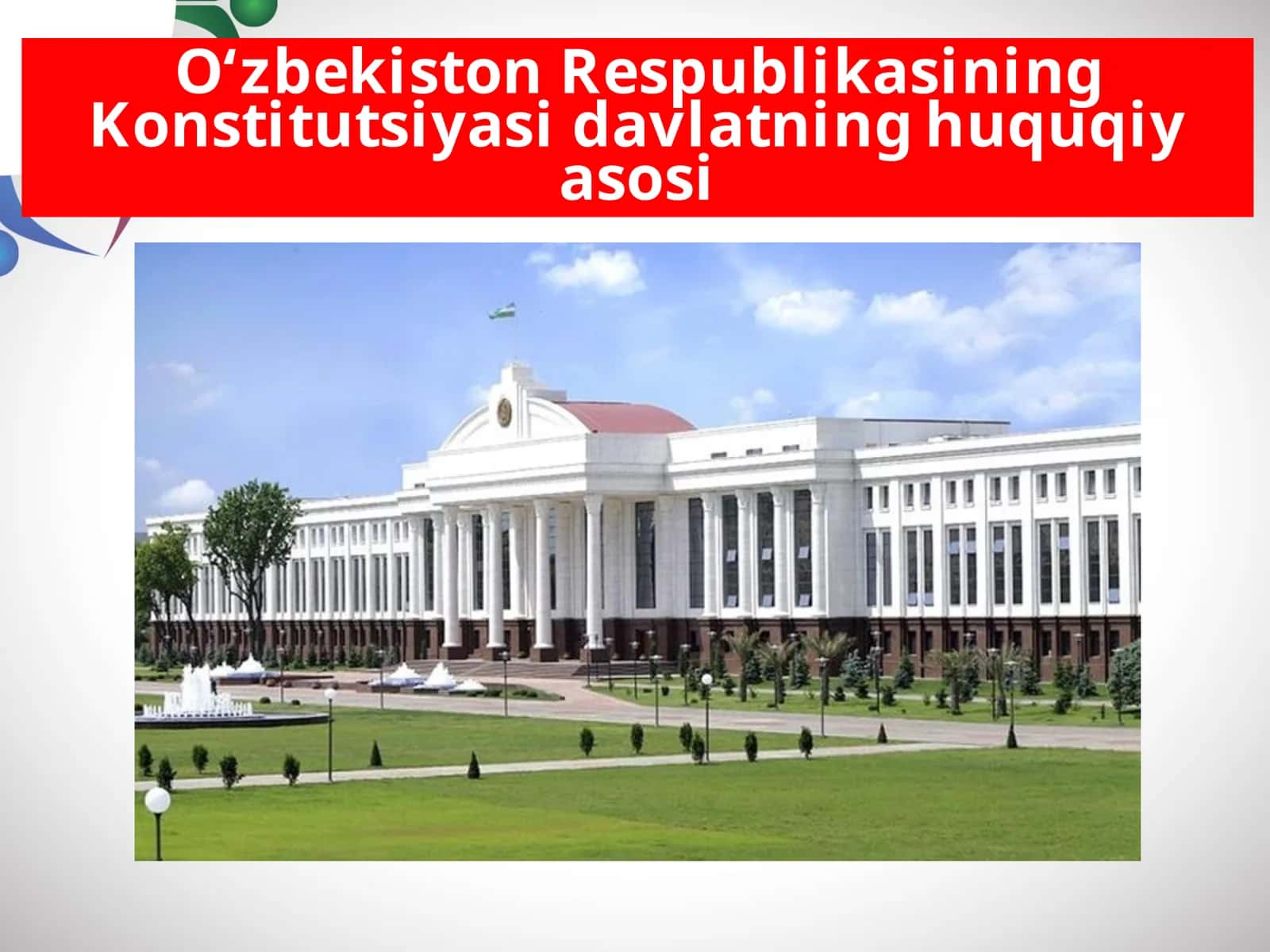 O‘zbekiston RespublikasiningKonstitutsiyasi davlatning huquqiy asosi 1