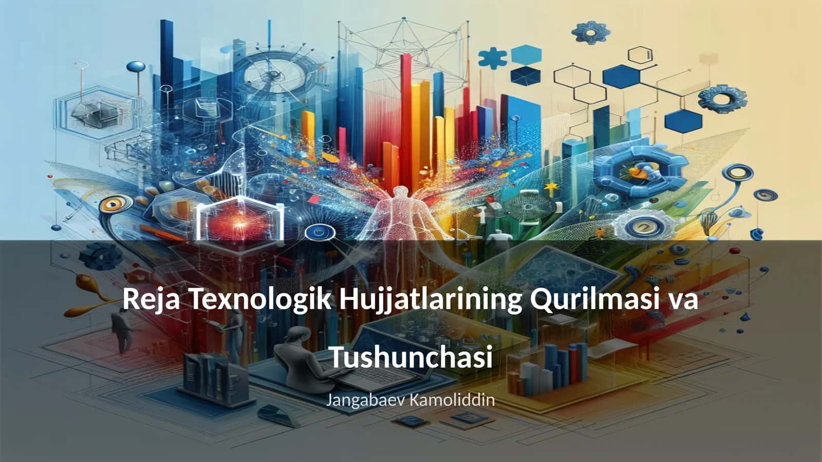 Reja Texnologik Hujjatlarining Qurilmasi va Tushunchasi 1