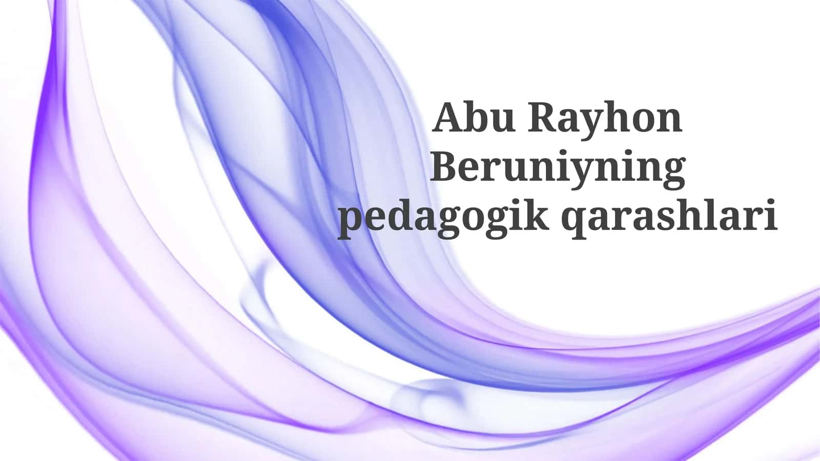 AbuRayhon Beruniyning pedagogik qarashlari 1