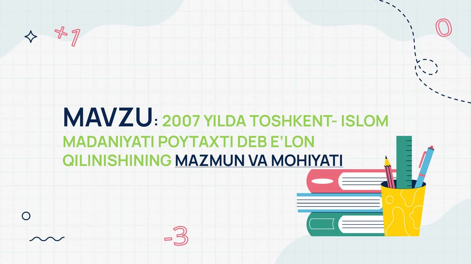 2007 YILDA TOSHKENT- ISLOM MADANIYATI POYTAXTI DEB E’LON QILINISHINING MAZMUN VA MOHIYATI 1