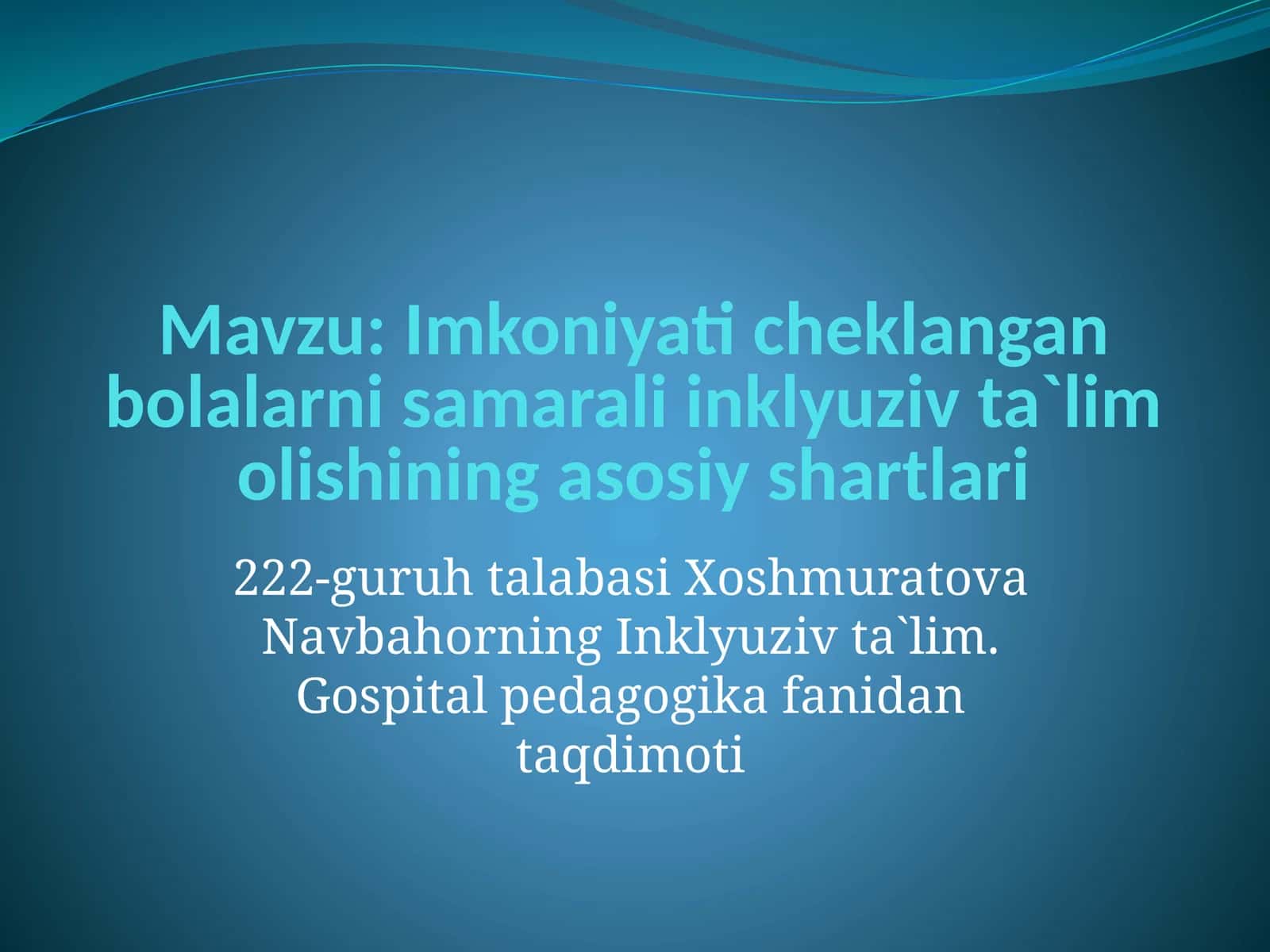 Imkoniyati cheklangan bolalarni samarali inklyuziv ta`lim olishining asosiy shartlari 1