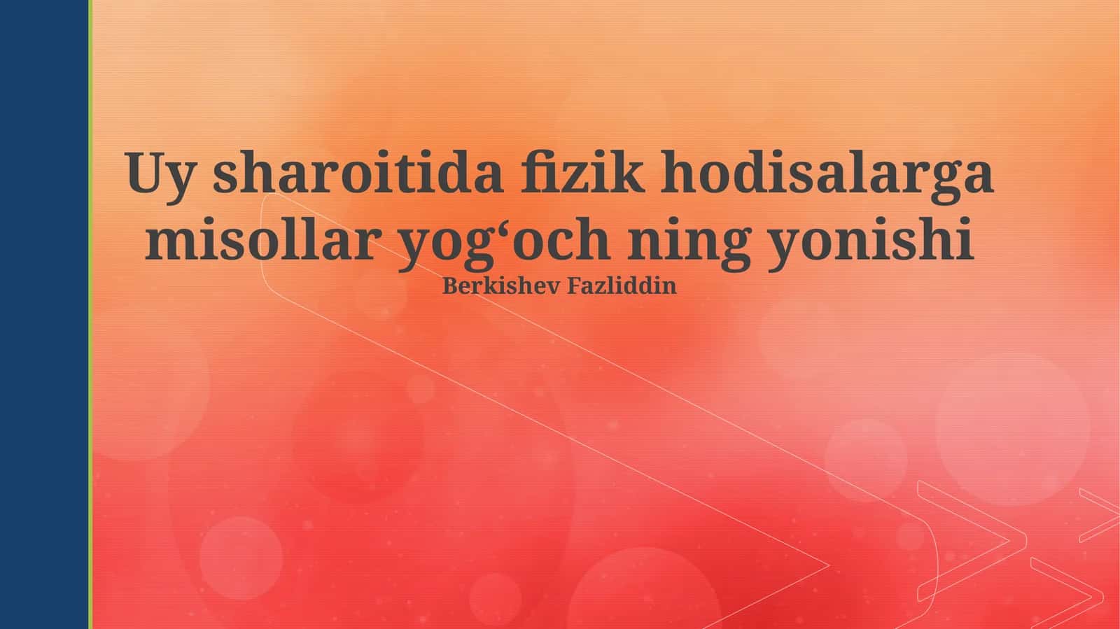 Uy sharoitida fizik hodisalarga misollar yogʻoch ning yonishi 1