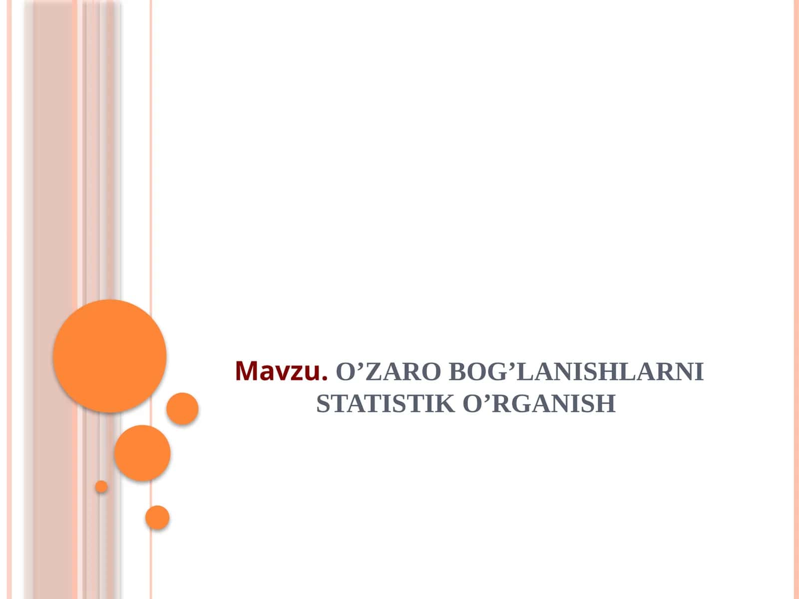 O’ZARO BOG’LANISHLARNI STATISTIK O’RGANISH 1
