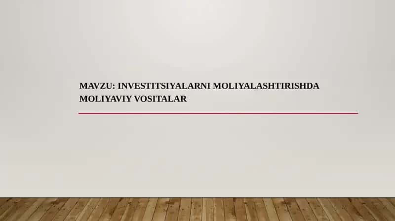 INVESTITSIYALARNI MOLIYALASHTIRISHDA MOLIYAVIY VOSITALAR 1