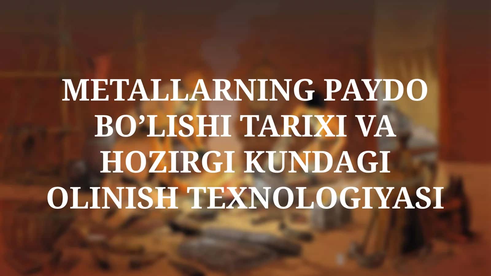 METALLARNING PAYDO BO’LISHI TARIXI VA HOZIRGI KUNDAGI OLINISH TEXNOLOGIYASI 1